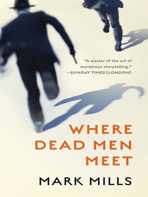 Title details for Where Dead Men Meet by Mark Mills - Wait list
